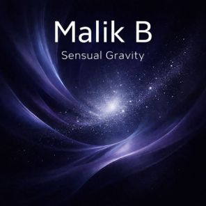 Malik B. – Sensual Gravity