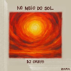Dj Orbys – No Meio Do Sol