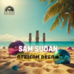Sam Sudan – African Dream