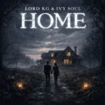 Lord KG, Ivy Soul – Home