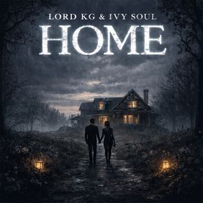 Lord KG, Ivy Soul – Home