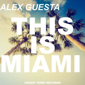 Alex Guesta – This Is Miami