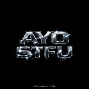Triangler, KYØN – AYO STFU