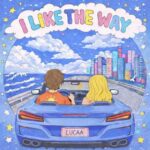 Lucaa – I LIKE THE WAY
