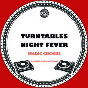 Raffaele Ciavolino, Turntables Night Fever – Magic Chords (Raffaele Ciavolino Remix)