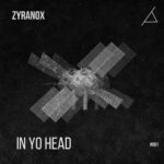ZYRANOX – IN YO HEAD