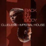 Clueless, Imperial House – Back In My Body