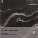 Mahts, Bruno Alonso – 119 Days Without You the Remixes