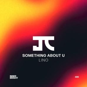 Lino – Something About U