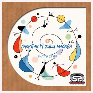 Chopstar, Zulu Mageba – That’s It EP