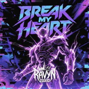 RAVYN QUEEN – Break My Heart