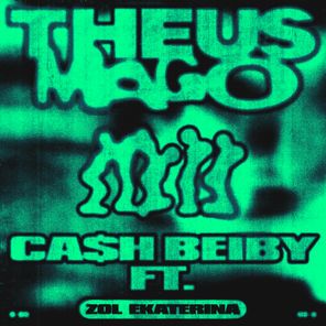 Theus Mago, Zol Ekaterina – CA$H BEIBY