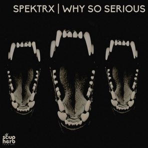 Spektrx – Why So Serious