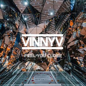 Vinny V – Feel You Close