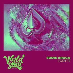 Eddie Kruga – I Got It