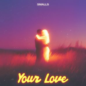 SMALLS – Your Love