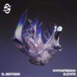 SYNTHX RECORDS, El Beatador – Elevate