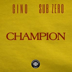Sub Zero, Gino – Champion