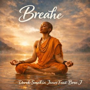 Derek Smokin Jones, Bree J – Breathe