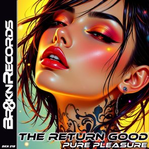 The Return Good – Pure Pleasure