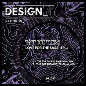 TAFT BROTHERS - Love For The Bass EP 1 TAFT BROTHERS – Love For The Bass EP