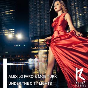 Moe Turk, Alex Lo Faro – Under The City Lights