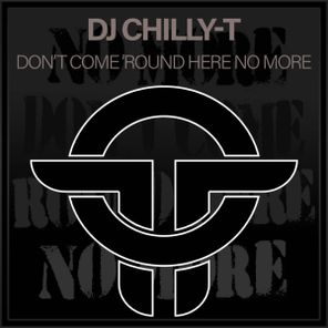 Dj Chilly-T – Don’t Come ’Round Here No More