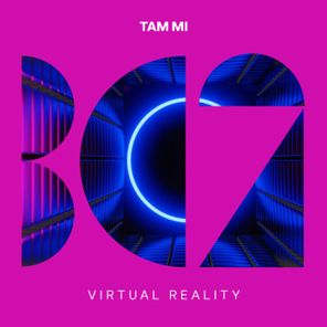Tam Mi – Virtual Reality