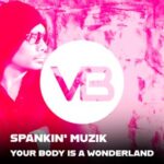Spankin’ Muzik – Your Body Is A Wonderland