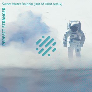 Perfect Stranger, Out of Orbit – Sweet Water Dolphin (Out of Orbit Remix)