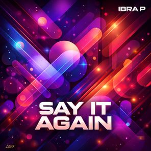 IBRA P - Say It Again 1 IBRA P – Say It Again