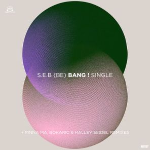 S.E.B (BE), Halley Seidel – Bang!
