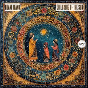 Hoani Teano – Childrens of the Sun