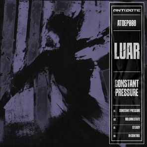 LUAR – Constant Pressure EP