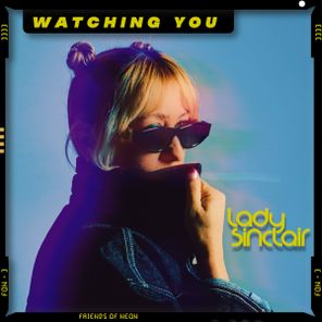 Lady Sinclair – Watching You