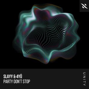 4YÛ, Slayy – Party Don’t Stop