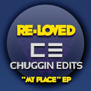 Chuggin Edits – My Place EP