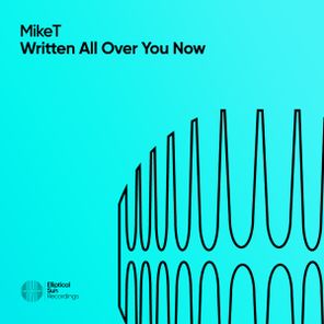 MikeT – Written All Over You Now