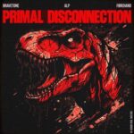 Bravetone, Førehand – Primal Disconnection