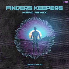 Uberjak’d, MËRO – Finders Keepers