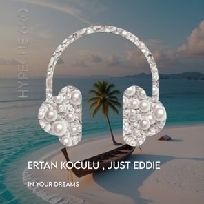 Ertan Koculu, Just Eddie – In Your Dreams