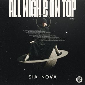 Sia Nova – All Night & On Top