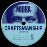 Craftsmanship – Let Her Go