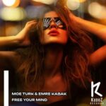 Moe Turk, Emre Kabak – Free Your Mind