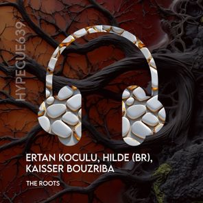 Kaisser Bouzriba, Ertan Koculu – The Roots