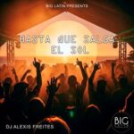DJ Alexis Freites – Hasta Que Salga El Sol