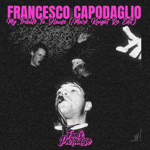 Mark Knight, Francesco Capodaglio – My Tribute To House (Mark Knight Re Edit)