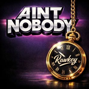 Rawkey – Aint Nobody