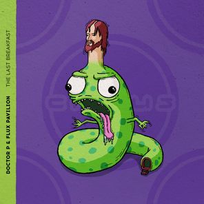 Flux Pavilion, Doctor P – The Last Breakfast