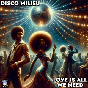 Disco Milieu – Love Is All We Need